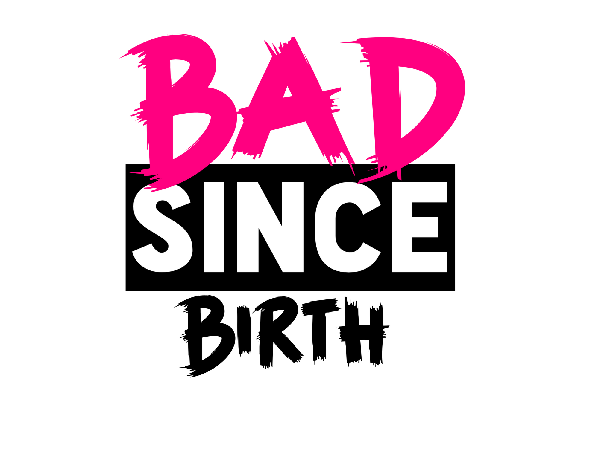 “BAD SINCE BIRTH” graphic logo woman’s tshirt